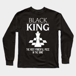 Black King The Most Powerful Piece In The Game, Black History Month, Black Lives Matter, African American History Long Sleeve T-Shirt